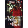 Kathi Hofer: Grandma Prisbrey's Bottle Village - Paperback