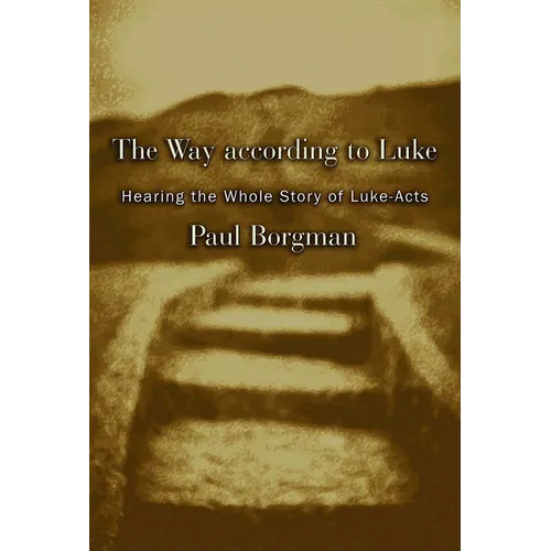 The Way according to Luke: Hearing the Whole Story of Luke-Acts - Paperback