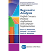Regression Analysis: Unified Concepts, Practical Applications, Computer Implementation - Paperback