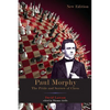 Paul Morphy: The Pride and Sorrow of Chess - Paperback