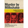 Murder by Milkshake: An Astonishing True Story of Adultery, Arsenic, and a Charismatic Killer - Paperback