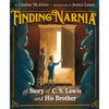 Finding Narnia: The Story of C. S. Lewis and His Brother - Hardcover