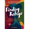 Finding Refuge: Real-Life Immigration Stories from Young People - Paperback