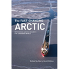 The Fast-Changing Arctic: Rethinking Arctic Security for a Warmer World - Paperback