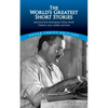 The World's Greatest Short Stories: Selections from Hemingway, Tolstoy, Woolf, Chekhov, Joyce, Updike and More - Paperback
