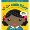We Say Good Night - Board Book