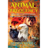Animal Frequency: What Are Your Power Animal Spirit Guides Trying to Tell You? Identify, Attune, and Connect to the Energy of Animals - Paperback