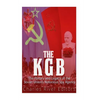 The KGB: The History and Legacy of the Soviet Union's Notorious Spy Agency - Paperback
