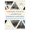 Turning Points in American Church History - Hardcover