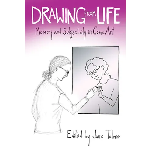 Drawing from Life: Memory and Subjectivity in Comic Art - Paperback