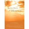 Seven Days of Hospice: A Memoir - Hardcover