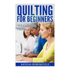 Quilting For Beginners: 10 Easy Quilting Patterns - Paperback