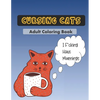 Cursing Cats Coloring Book: An Hilarious Adult Coloring Book For Cat Lovers - Paperback