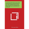 A Letter from William Penn, Governor of Pennsylvania, to the Committee of the Free Society of Traders of That Province Residing in London - Paperback