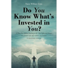 Do You Know What's Invested in You?: A Three-Part Biblical Teaching on the Most Influential Factors in a Person's Life: Self, Culture, and Purpose - Paperback