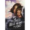 The Ones We're Meant to Find - Paperback