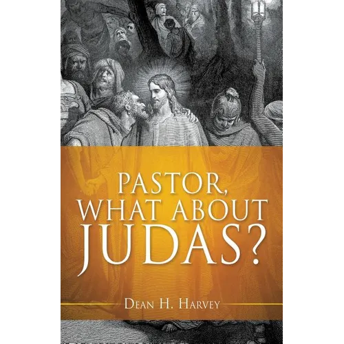 Pastor, What About Judas? - Paperback