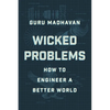 Wicked Problems: How to Engineer a Better World - Hardcover