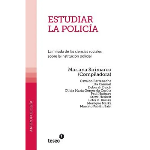 Estudiar la policía: La mirada de las ciencias sociales sobre la institución policial - Paperback