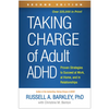 Taking Charge of Adult ADHD: Proven Strategies to Succeed at Work, at Home, and in Relationships - Paperback