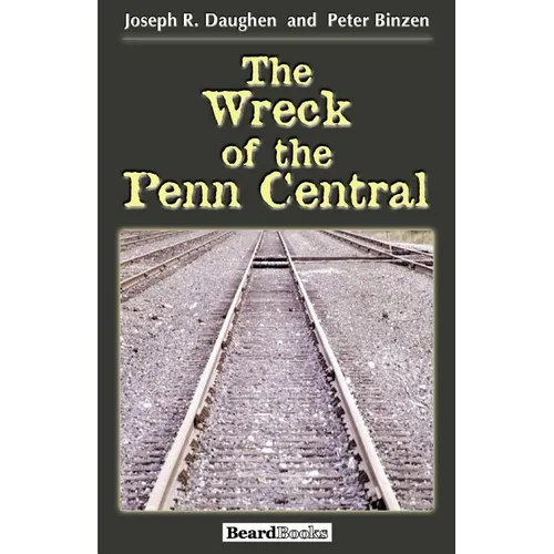 The Wreck of the Penn Central - Paperback