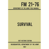 Survival - Army FM 21-76 (1957 Historic Edition): Department Of The Army Field Manual - Paperback