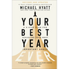 Your Best Year Ever: A 5-Step Plan for Achieving Your Most Important Goals - Hardcover