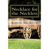 Necklace for the Neckless: a tale of human nature - Paperback