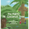The Mighty Mr. Coconut Tree - Hardcover