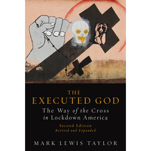 Executed God: The Way of the Cross in Lockdown America - Paperback