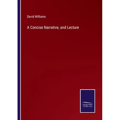 A Concise Narrative, and Lecture - Paperback