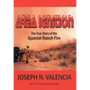 Area Ignition: The True Story of the Spanish Ranch Fire - Hardcover