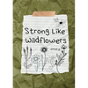 Strong Like Wildflowers - Paperback