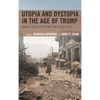 Utopia and Dystopia in the Age of Trump: Images from Literature and Visual Arts - Paperback