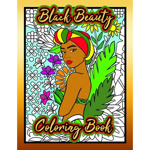 Black Beauty Coloring Book: a Coloring Book that features Beautiful Women of Color - Paperback