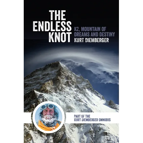 The Endless Knot: K2, Mountain of Dreams and Destiny - Paperback