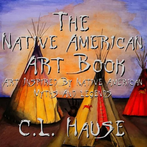 The Native American Art Book Art Inspired By Native American Myths And Legends - Paperback