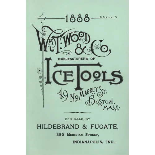 Wm. T. Wood & Co. Ice Tools 1888 - Paperback