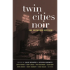 Twin Cities Noir: The Expanded Edition - Paperback