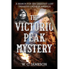 The Victorio Peak Mystery: A Search for the Greatest Lost Treasure Cache in America - Hardcover
