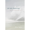 On Not Knowing: How to Love and Other Essays - Paperback