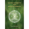 Sacred Geometry and Magical Symbols - Hardcover