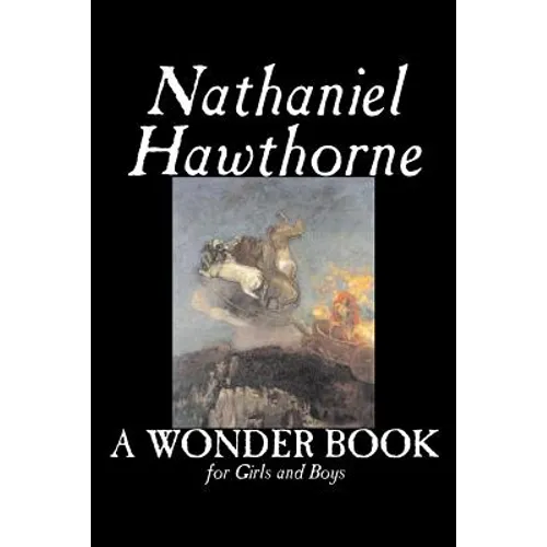 A Wonder Book for Girls and Boys by Nathaniel Hawthorne, Fiction, Classics - Paperback