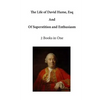 The Life of David Hume, Esq: And of Superstition and Enthusiasm - Paperback