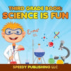 Third Grade Book: Science is Fun - Paperback