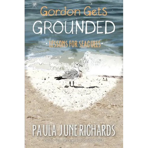 Gordon Gets Grounded: Lessons For Seagulls - Paperback