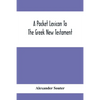 A Pocket Lexicon To The Greek New Testament - Paperback