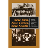 New Men, New Cities, New South: Atlanta, Nashville, Charleston, Mobile, 1860-1910 - Paperback