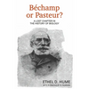 Bechamp or Pasteur?: A Lost Chapter in the History of Biology - Paperback