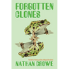 Forgotten Clones: The Birth of Cloning and the Biological Revolution - Hardcover